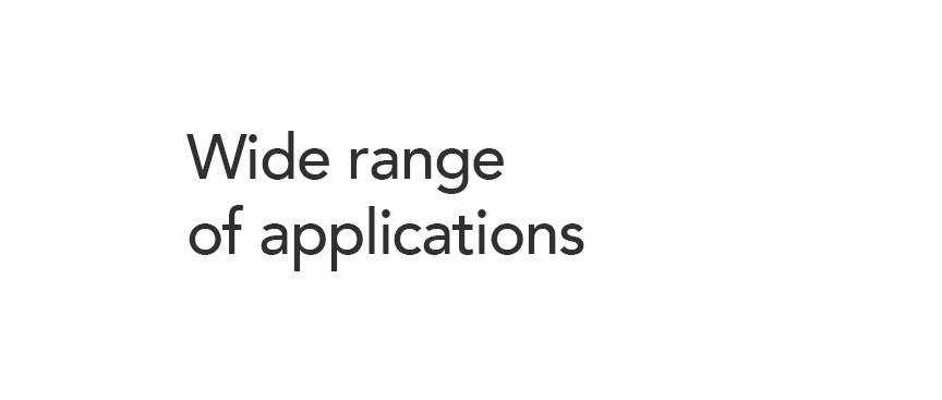 Wide range application